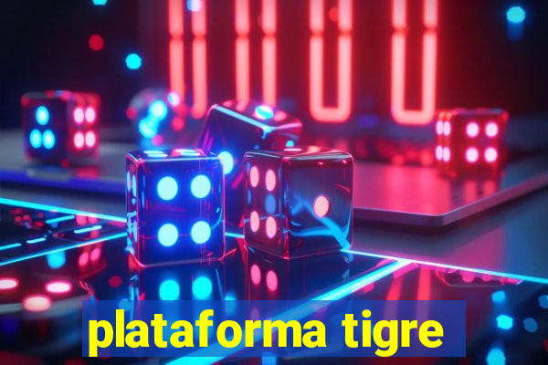 plataforma tigre